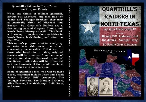 Quantrill's Raiders in North Texas and Grayson County Texas Including Bloody Bill Anderson and The James Younger Gang