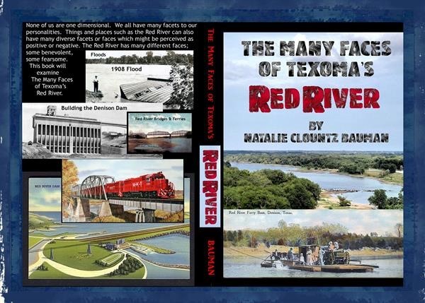 The Many Faces of Texoma's Red River: Including Floods, Ferries, Bridges and the Construction of the Denison Dam