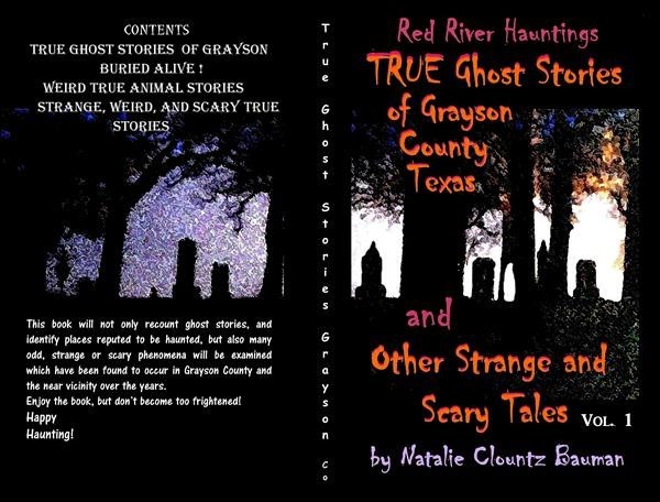 Red River Hauntings - TRUE Ghost Stories of Grayson County Texas....and Other Strange and Scary Tales  Volume 1